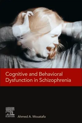 Disfunción cognitiva y conductual en la esquizofrenia - Cognitive and Behavioral Dysfunction in Schizophrenia