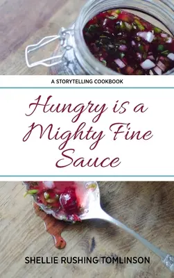 El hambre es una salsa muy sabrosa - Hungry is a Mighty Fine Sauce