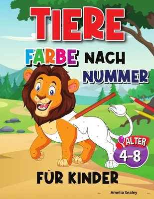 Colorear animales por números para niños: Colorear animales por números para niños, Libro de actividades para colorear animales - Tier Farbe Nach Nummer Fr Kinder: Tiere Farbe durch Zahlen fr Kinder, Tiere Frbung Aktivitt Buch