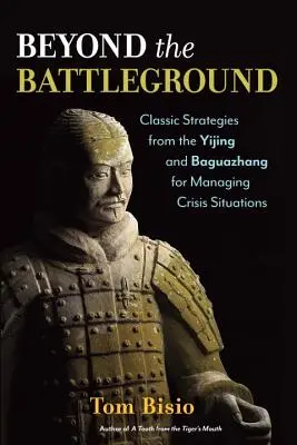 Más allá del campo de batalla: Estrategias clásicas del Yijing y el Baguazhang para gestionar situaciones de crisis - Beyond the Battleground: Classic Strategies from the Yijing and Baguazhang for Managing Crisis Situations