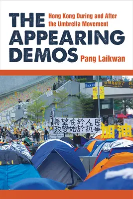 La manifestación aparente: Hong Kong durante y después del Movimiento de los Paraguas - The Appearing Demos: Hong Kong During and After the Umbrella Movement