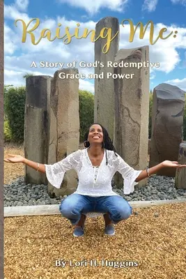 Criándome: Una historia de la gracia y el poder redentores de Dios - Raising Me: A Story of God's Redemptive Grace and Power