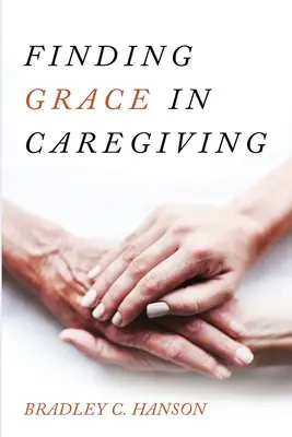 Encontrar la Gracia en el Cuidado - Finding Grace in Caregiving