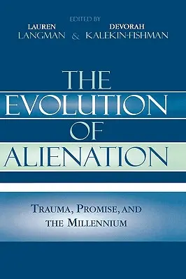 La evolución de la alienación: Trauma, promesa y milenio - The Evolution of Alienation: Trauma, Promise, and the Millennium