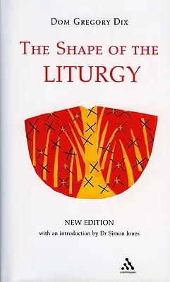 La forma de la liturgia, nueva edición - The Shape of the Liturgy, New Edition