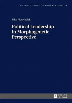 El liderazgo político en perspectiva morfogenética - Political Leadership in Morphogenetic Perspective