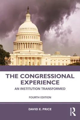 La experiencia del Congreso: Una institución transformada - The Congressional Experience: An Institution Transformed