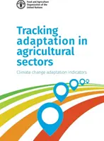 Seguimiento de la adaptación en los sectores agrícolas: Indicadores de adaptación al cambio climático - Tracking Adaptation in Agricultural Sectors: Climate Change Adaptation Indicators