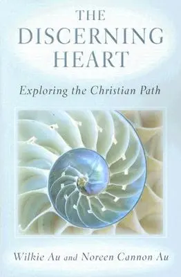 El corazón que discierne: Explorando el camino cristiano - The Discerning Heart: Exploring the Christian Path