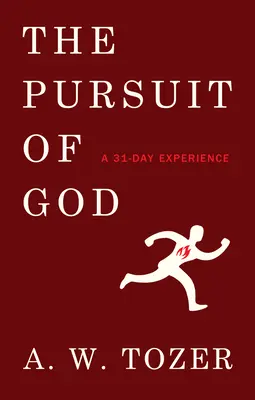 La búsqueda de Dios: Una experiencia de 31 días - The Pursuit of God: A 31-Day Experience