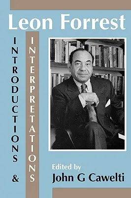 Leon Forrest: Introducciones e interpretaciones - Leon Forrest: Introductions and Interpretations