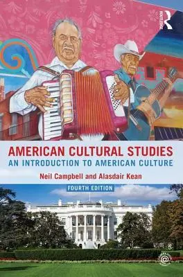 Estudios culturales americanos: Introducción a la cultura estadounidense - American Cultural Studies: An Introduction to American Culture