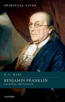 Benjamin Franklin: Protestante cultural - Benjamin Franklin: Cultural Protestant