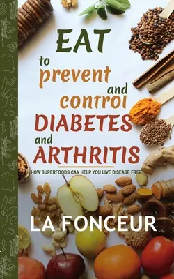 Comer para prevenir y controlar la diabetes y la artritis - Eat to Prevent and Control Diabetes and Arthritis