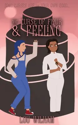 La maldición de la harina y el sentimiento - The Curse of Flour and Feeling