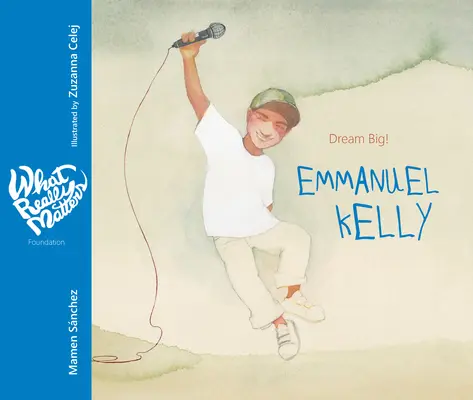 Emmanuel Kelly: Sueña en Grande - Emmanuel Kelly: Dream Big!