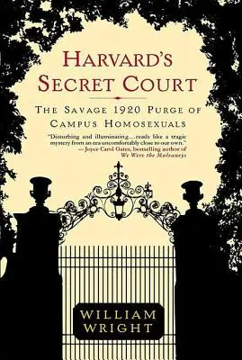 El Tribunal Secreto de Harvard: La salvaje purga de homosexuales del campus en 1920 - Harvard's Secret Court: The Savage 1920 Purge of Campus Homosexuals