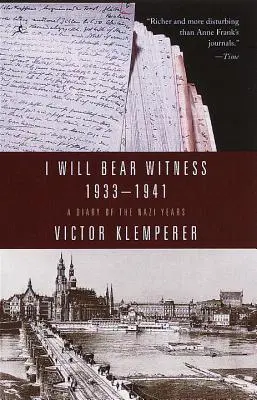 Seré testigo, volumen 1: Diario de los años del nazismo: 1933-1941 - I Will Bear Witness, Volume 1: A Diary of the Nazi Years: 1933-1941