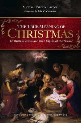 El verdadero sentido de la Navidad: El nacimiento de Jesús y los orígenes de la Navidad - The True Meaning of Christmas: The Birth of Jesus and the Origins of the Season