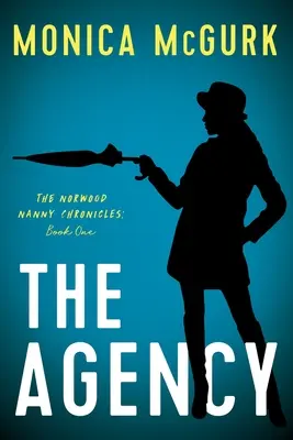 La Agencia: Crónicas de la niñera Norwood, Libro Uno - The Agency: The Norwood Nanny Chronicles, Book One