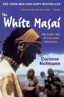 El Masai Blanco: Mi exótica historia de amor y aventura - The White Masai: My Exotic Tale of Love and Adventure