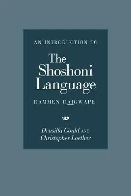 Introducción a la lengua shoshoni - An Introduction to the Shoshoni Language