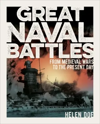 Grandes batallas navales: De las guerras medievales a nuestros días - Great Naval Battles: From Medieval Wars to the Present Day