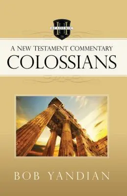 Colosenses: Un Comentario del Nuevo Testamento - Colossians: A New Testament Commentary