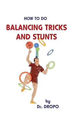 Cómo hacer equilibrios y acrobacias - How to Do Balancing Tricks and Stunts