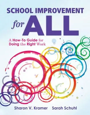 School Improvement for All: A How-To Guide for Doing the Right Work (Guía práctica para hacer el trabajo correcto) - School Improvement for All: A How-To Guide for Doing the Right Work