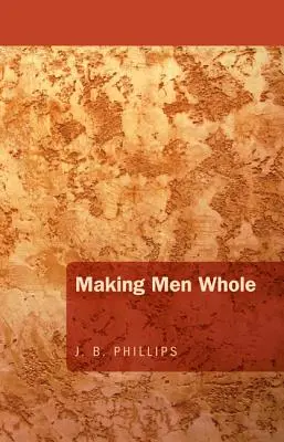 Hacer al hombre íntegro - Making Men Whole