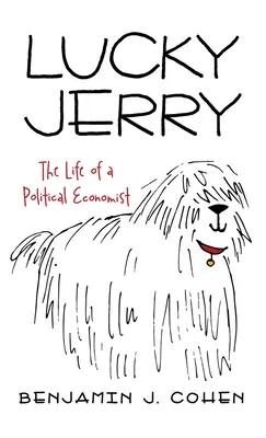 Lucky Jerry: La vida de un economista político - Lucky Jerry: The Life of a Political Economist