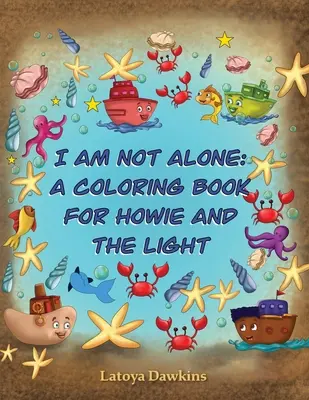 No estoy solo: Un libro para colorear de Howie y la Luz - I Am Not Alone: A Coloring Book for Howie and the Light