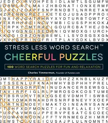 Sopa de letras sin estrés - Rompecabezas alegres: 100 sopas de letras para divertirse y relajarse - Stress Less Word Search - Cheerful Puzzles: 100 Word Search Puzzles for Fun and Relaxation