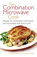 Cocinar con microondas combinados - Recetas para microondas combinados y microondas con grill incorporado - Combination Microwave Cook - Recipes for Combination Microwaves and Microwaves with Built-in Grills