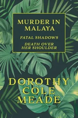 Asesinato en Malaya: Fatal Shadows / Death Over Her Shoulder (Reimpresión de Golden-Age Mystery) - Murder in Malaya: Fatal Shadows / Death Over Her Shoulder (Golden-Age Mystery Reprint)