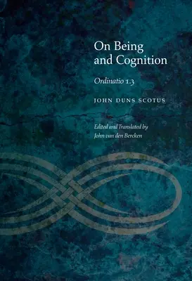 Sobre el ser y la cognición: Ordinatio 1.3 - On Being and Cognition: Ordinatio 1.3