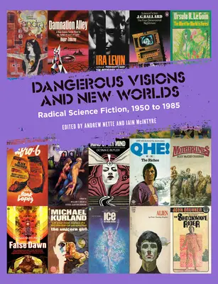 Visiones peligrosas y nuevos mundos: ciencia ficción radical, 1950-1985 - Dangerous Visions and New Worlds: Radical Science Fiction, 1950-1985