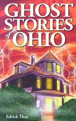 Historias de fantasmas de Ohio - Ghost Stories of Ohio