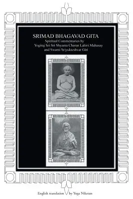 Srimad Bhagavad Gita: Comentarios espirituales de Yogiraj Sri Sri Shyama Charan Lahiri Mahasay y Swami Sriyukteshvar Giri English Translatio - Srimad Bhagavad Gita: Spiritual Commentaries by Yogiraj Sri Sri Shyama Charan Lahiri Mahasay and Swami Sriyukteshvar Giri English Translatio