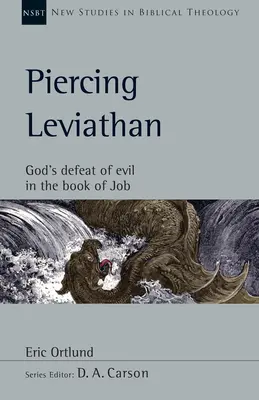 Traspasar al Leviatán: La derrota del mal por Dios en el libro de Job - Piercing Leviathan: God's Defeat of Evil in the Book of Job