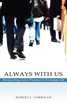 Siempre con nosotros: Reconocer la presencia de Dios en la vida cotidiana - Always With Us: Recognizing God's Presence in Everyday Life