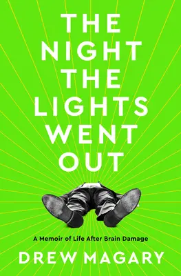 La noche que se apagaron las luces: Memorias de la vida después de un daño cerebral - The Night the Lights Went Out: A Memoir of Life After Brain Damage