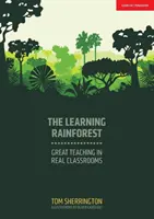 Learning Rainforest - Una gran enseñanza en aulas reales - Learning Rainforest - Great Teaching in Real Classrooms