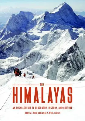 El Himalaya: Enciclopedia de geografía, historia y cultura - The Himalayas: An Encyclopedia of Geography, History, and Culture