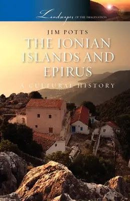 Las islas Jónicas y el Epiro: Una historia cultural - The Ionian Islands and Epirus: A Cultural History