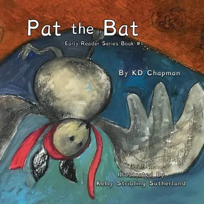 Pat el murciélago: Early Reader Series Book #1 - Pat the Bat: Early Reader Series Book #1
