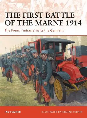 La primera batalla del Marne 1914: El «milagro» francés detiene a los alemanes - The First Battle of the Marne 1914: The French 'Miracle' Halts the Germans