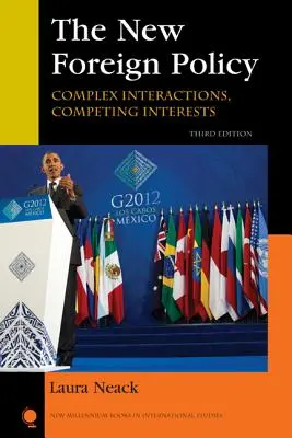 La nueva política exterior: Interacciones complejas, intereses en pugna, Tercera edición - The New Foreign Policy: Complex Interactions, Competing Interests, Third Edition