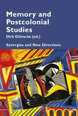 Memoria y estudios poscoloniales; sinergias y nuevas direcciones - Memory and Postcolonial Studies; Synergies and New Directions